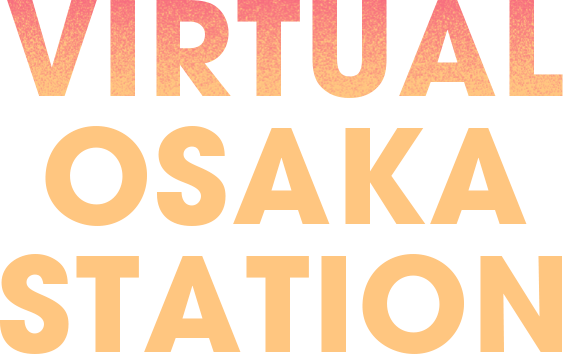 VIRTUAL OSAKA STATION