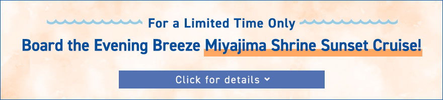 Board the Evening Breeze Miyajima Shrine Sunset Cruise!